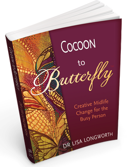 Cocoon to Butterfly: Creative Midlife Change for the Busy Person